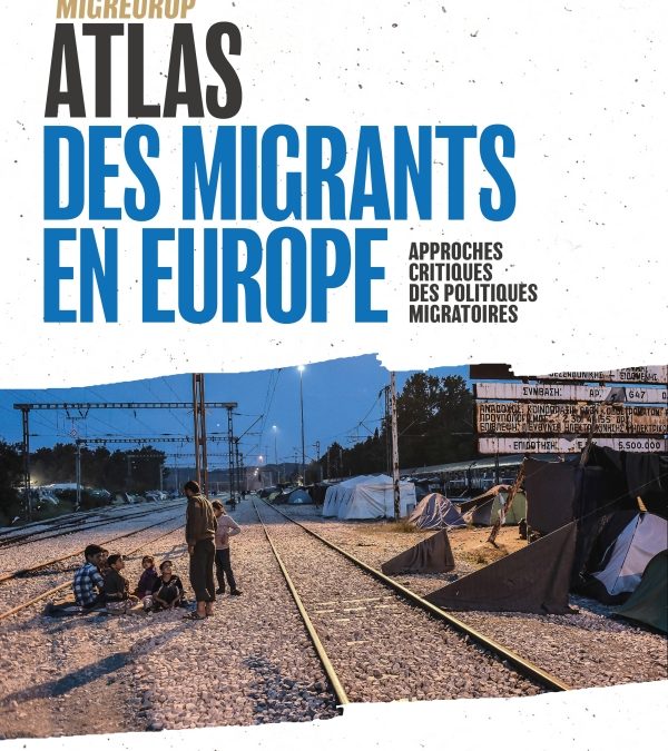 3e édition de l’Atlas des migrants en Europe de Migreurop